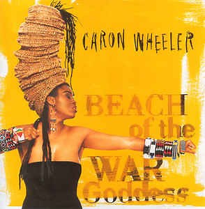 Caron Wheeler - Beach Of The War Goddess