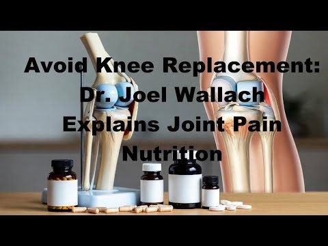 Avoid Knee Replacement: Dr. Joel Wallach Explains Joint Pain Nutrition