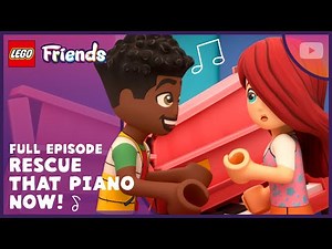 Rescue that Piano! 🎹 🎵 | Season 3 Episode 2 | Full Episode| LEGO Friends: The Next Chapter