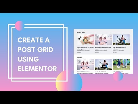 How to Create a Post Grid Using Elementor