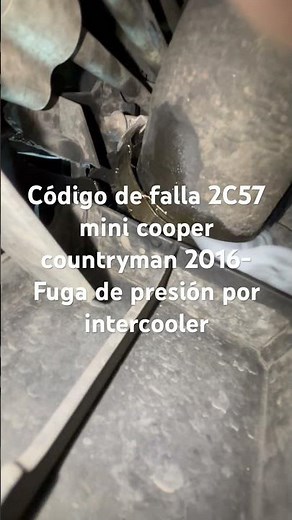 Mini cooper countryman 1.6 turbo, mensaje de reducción de potencia en tablero, código de falla 2C57