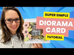 Super Easy DIORAMA Card Tutorial!