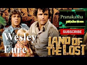 Interviewing Wesley Eure | Land of the Lost | Pranakasha Matt