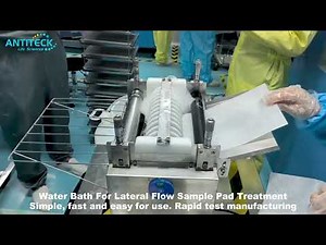 Lateral Flow Training: Water Bath For Lateral Flow Sample Pad Treatment - Lateral Flow Manufacturing
