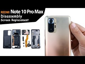 Xiaomi Redmi Note 10 Pro Max Disassembly and Screen Replacement