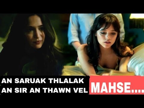 An Saruak thlalak an Sir an thawn, Mahseeee.... // Mizo Movie Recap