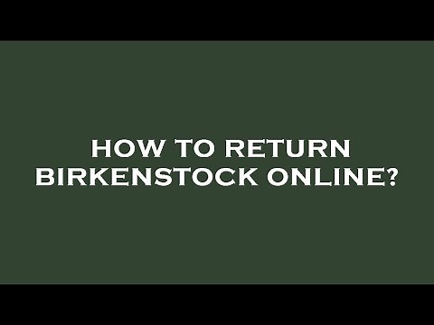 How to return birkenstock online?