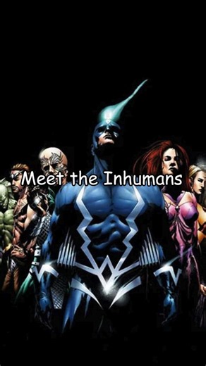 Meet the Inhumans Marvel's Royal Family Explained