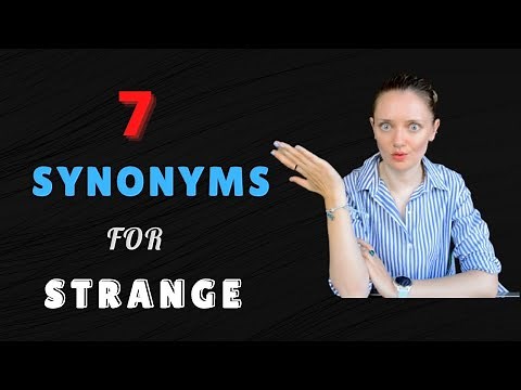 7 more original synonyms for "STRANGE"! 😳