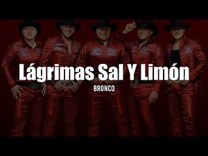 Bronco - Lágrimas, Sal y Limón (LETRA)