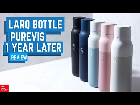 Self-Cleaning Bottle 1 Year Later (2021) | LARQ Bottle PureVis