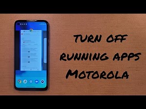 Turn Off Running Apps Motorola Moto G