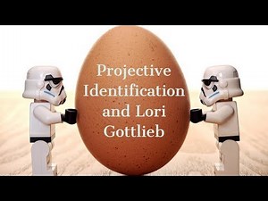Projective Identification and Lori Gottlieb