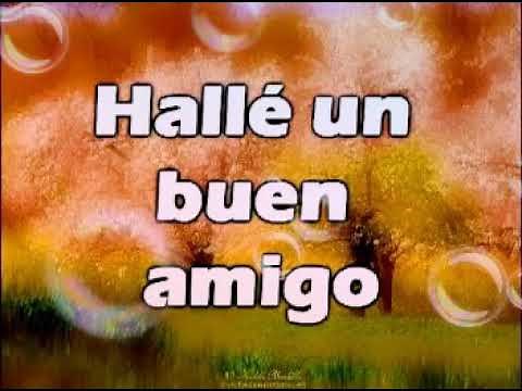 '' HALLE UN BUEN AMIGO '' (pista)
