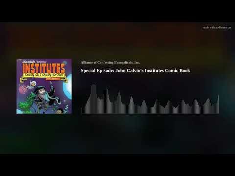 Special Episode: John Calvin's Institutes Comic Book