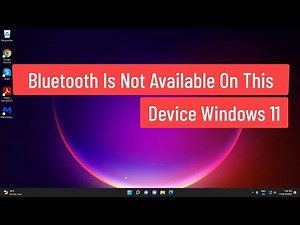Bluetooth Is Not Available On This Device Windows 11