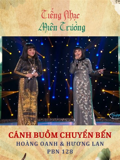 Cánh Buồm Chuyển Bến (1) - Hoàng Oanh & Hương Lan Sáng tác: Minh Kỳ & Hoài Linh Nguồn: Thuy Nga, Paris By Night 128 #nhacxua #nhacvanghay #bolero #hoangoanh #huonglan #parisbynight
