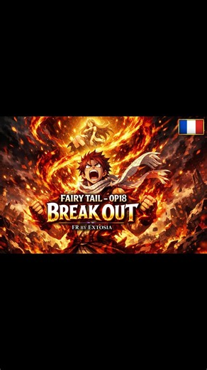 FAIRY TAIL OP18 – BREAK OUT (FR)