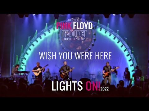 Wish You Were Here | THE PINK FLOYD PROJECT | Lights On! 2022