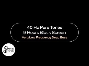 40 Hz Pure Tone | Very Low Frequency Deep Bass | 9 Hours Black Screen