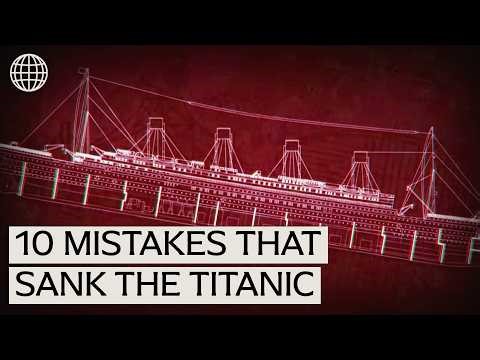 Titanic: The 10 Fatal Mistakes That Doomed The Unsinkable Ship