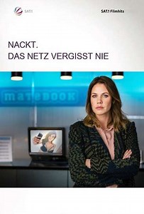 Nackt. Das Netz vergisst nie. - Movie
