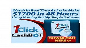 Watch 1 Click Cash Bot Review - See Software In Action - 1Clickcashbot download