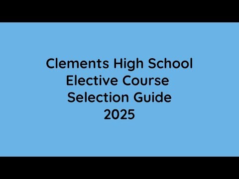 Clements High School Elective Course Guide 2025
