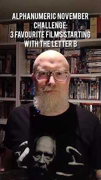 ALPHANUMERIC NOVEMBER MOVIE CHALLENGE - 3 FAVOURITE FILMS STARTING WITH THE LETTER B #movies #films
