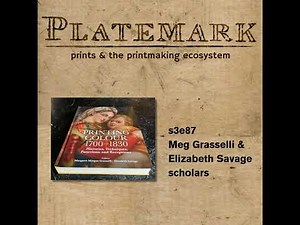 s3e87 color printing in the 18th century with Meg Grasselli and Elizabeth Savage