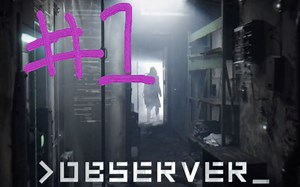 【李三思带你探案追亲/恐怖游戏《observer》流程实况第一期】这恐怖游戏好像没什么高能的