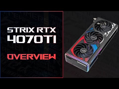 ROG Strix 4070 Ti Overview - Features & Performance