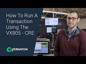 How To Run A Transaction Using The VX805 - CRE
