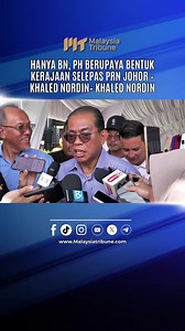 Landskap Politik Johor Selepas PRN 11 Julai: BN vs PH