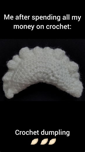 Crochet dumpling🥟🥟🥟 #crochet #dumplings #memes