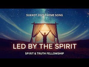 Led By the Spirit | Sukkot 2025 Worship Music with Lyrics