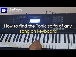 How to find the Tonic solfa of any song on keyboard