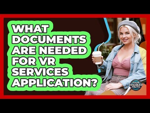 What Documents Are Needed For VR Services Application?