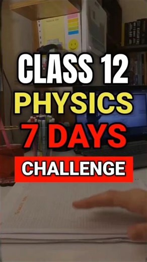 Class 12 Physics 7 DAYS Challenge 🔥| physics class 12 | #shorts #short #class12