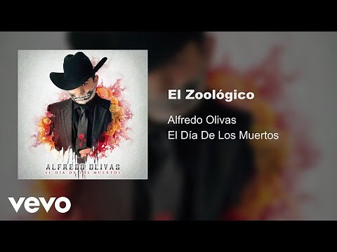 Alfredo Olivas - El Zoológico (Audio)