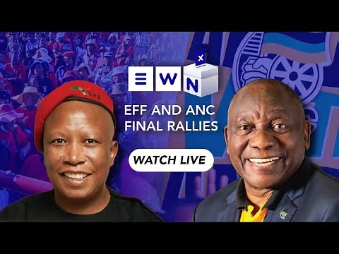 LIVE: Countdown to Election2024: EFF and ANC final rallies