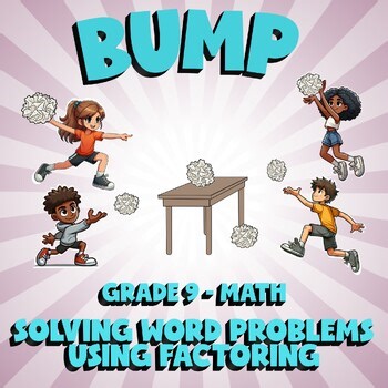Solving Word Problems Using Factoring BUMP Math Game - No Prep Grade 9 Review