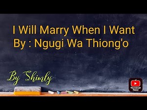 I Will Marry When I Want ( By : Ngugi Wa Thiong'o)