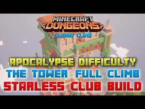 Minecraft Dungeons Cloudy Climb, The Tower [Apocalypse] Full Climb & Strategy, Starless Club Build