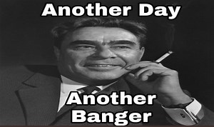 Another Day Another Banger | Know Your Meme