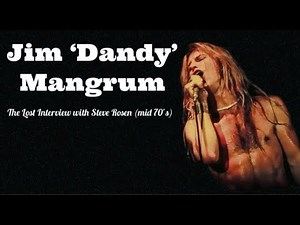 Jim 'Dandy' Mangrum: The Lost Interview with Steve Rosen (mid 70's)