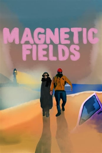 Stream Magnetic Fields (2022): Find it on Netflix, Prime Video, Hulu & more