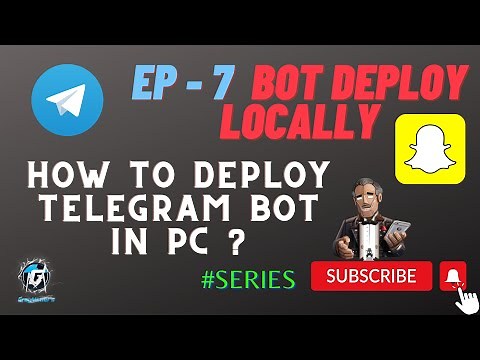EP - 7 Bot Deploy Locally | How to deploy Telegram Bot in PC | Snap Chat Bot