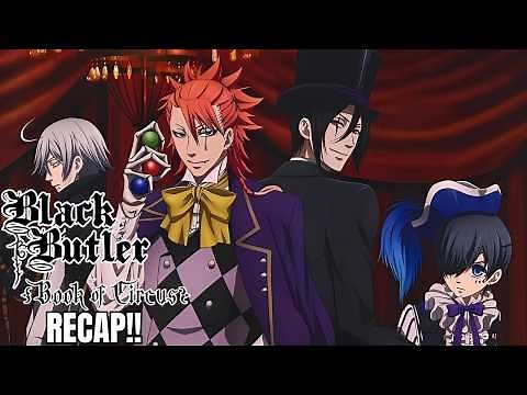 Black Butler Season 3 Story Recap – The Circus That Hides the Truth!