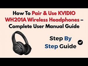 How To Pair & Use KVIDIO WH201A Wireless Headphones – Complete User Manual Guide